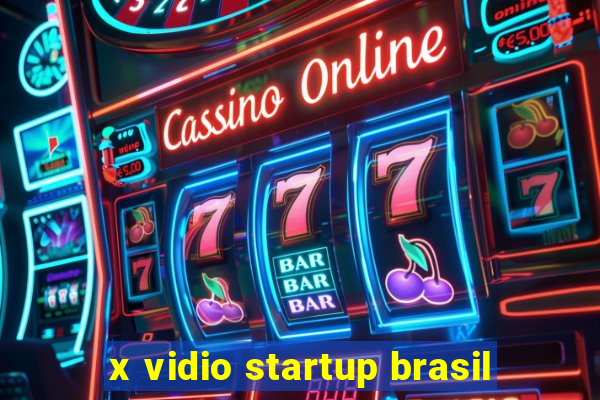 x vidio startup brasil